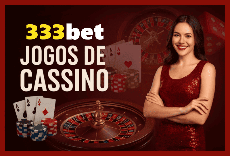 Jogos de cassino online inovadores e emocionantes na 333BET